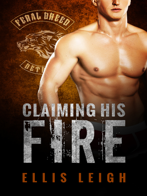 Title details for Claiming His Fire by Ellis Leigh - Available